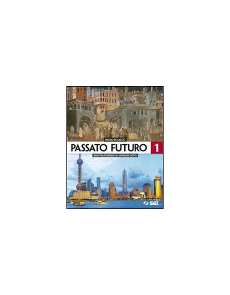 passato-futuro-1--atlante-storico-dalleta-feudale-al-cinquecento-vol-1